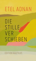 Cover: Die Stille verschieben - Edition Nautilus