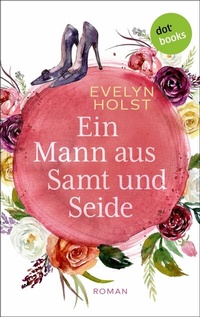 Abbildung von: Ein Mann aus Samt und Seide - dotbooks