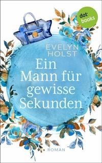 Abbildung von: Ein Mann für gewisse Sekunden - dotbooks