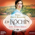 Cover: Die K&ouml;chin - Lebe deinen Traum - steinbach sprechende b&uuml;cher