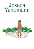 Cover: Joseca Yanomami: Our Forest-Land - Museu de Arte de Sao Paulo / KMEC Books