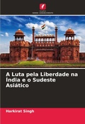 Cover: A Luta pela Liberdade na &Iacute;ndia e o Sudeste Asi&aacute;tico - Edi&ccedil;&otilde;es Nosso Conhecimento