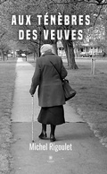 Cover: Aux t&eacute;n&egrave;bres des veuves - Le Lys Bleu &Eacute;ditions
