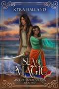 Cover: Sea of Magic (Mage of Storm and Sea, #2) - Kyra Halland