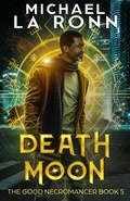 Cover: Death Moon (The Good Necromancer, #5) - The Good Necromancer