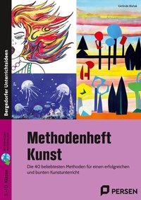 Abbildung von: Methodenheft Kunst in der Sekundarstufe - Persen Verlag in der AAP Lehrerwelt GmbH