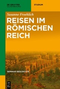 Cover: Reisen im R&ouml;mischen Reich - De Gruyter Oldenbourg