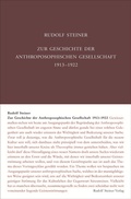 Cover: Zur Geschichte der Anthroposophischen Gesellschaft 1913-1922 - Rudolf Steiner Verlag