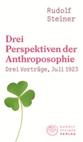 Cover: Drei Perspektiven der Anthroposophie - Rudolf Steiner Verlag