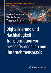 Abbildung von: Digitalisierung und Nachhaltigkeit - Transformation von Geschäftsmodellen und Unternehmenspraxis - Springer Gabler