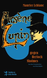 Abbildung von: Arsène Lupin gegen Herlock Sholmes - Matthes & Seitz Berlin