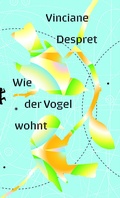 Cover: Wie der Vogel wohnt - Matthes & Seitz Berlin