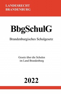 Abbildung von: Brandenburgisches Schulgesetz BbgSchulG 2022 - epubli