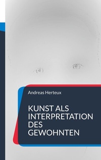Abbildung von: Kunst als Interpretation des Gewohnten - Erich von Werner Verlag