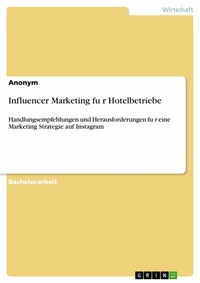 Abbildung von: Influencer Marketing fu¨r Hotelbetriebe - GRIN Verlag