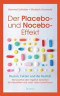 Cover: Der Placebo- und Nocebo-Effekt: Illusion, Fakten und die Realit&auml;t: Wie positive oder negative Gedanken die Gesundheit und unser Leben beeinflussen - Crotona Verlag