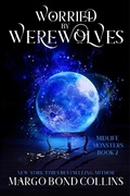 Cover: Worried by Werewolves: A Paranormal Women's Fiction Novella (Midlife Monsters, #2) - Midlife Monsters