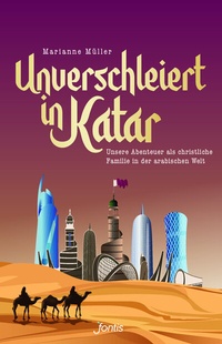 Enlarge image Cover: Unverschleiert in Katar - Fontis