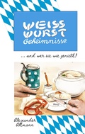 Cover: Weisswurst Geheimnisse - tredition