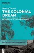 Cover: The Colonial Dream - De Gruyter Oldenbourg