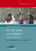 Cover: Von der Quelle zum Tafelbild I. Tafelarbeit im Geschichtsunterricht (Buch mit Download-Material) - Wochenschau Verlag