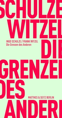 Abbildung von: Die Grenzen des Anderen - Matthes & Seitz Berlin