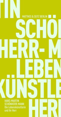 Abbildung von: Die Lebenskünstlerin und ihr Herr - Matthes & Seitz Berlin