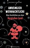 Cover: Unheimlich weihnachtlich! B&ouml;se Geschichten aus dem Bergischen Land - Wartberg