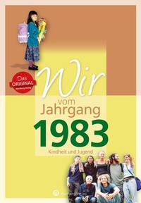Abbildung von: Wir vom Jahrgang 1983 - Kindheit und Jugend - Wartberg