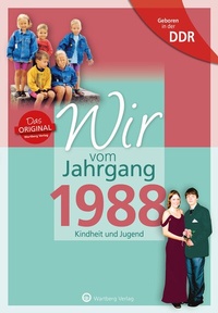 Abbildung von: Geboren in der DDR - Wir vom Jahrgang 1988 - Kindheit und Jugend - Wartberg