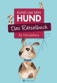 Abbildung von: Das Rätselbuch für Hundefans - Wartberg
