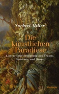Cover: Die k&uuml;nstlichen Paradiese - Wallstein