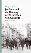 Cover: Jan Sehn und die Ahndung der Verbrechen von Auschwitz - Wallstein