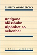 Cover: Antigone Bl&auml;sshuhn Alphabet so nebenher - Ritter Klagenfurt