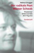 Cover: Der radikale Poet Werner Schwab - Sonderzahl
