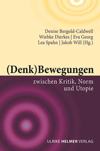 Abbildung von: (Denk)Bewegungen zwischen Kritik, Norm und Utopie - Ulrike Helmer Verlag
