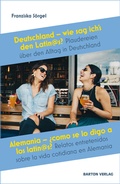 Cover: Deutschland - wie sag ich`s den Latin@s? - Alemania - &iquest;c&oacute;mo se lo digo a los latin@s? - Barton Verlag