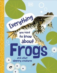 Enlarge image Cover: Everything You Need to Know About Frogs - DK Children