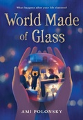 Cover: World Made of Glass - Little, Brown Young Readers