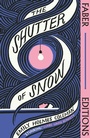 Cover: The Shutter of Snow (Faber Editions) - Faber & Faber