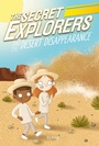 Cover: The Secret Explorers and the Desert Disappearance - DK Flip