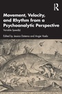 Cover: Movement, Velocity, and Rhythm from a Psychoanalytic Perspective - Routledge