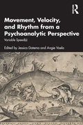 Cover: Movement, Velocity, and Rhythm from a Psychoanalytic Perspective - Routledge