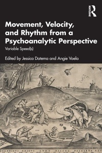 Enlarge image Cover: Movement, Velocity, and Rhythm from a Psychoanalytic Perspective - Routledge