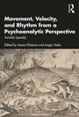 Cover: Movement, Velocity, and Rhythm from a Psychoanalytic Perspective - Routledge