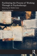 Cover: Facilitating the Process of Working Through in Psychotherapy - Routledge