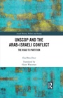 Cover: UNSCOP and the Arab-Israeli Conflict - Routledge