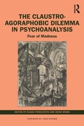 Cover: The Claustro-Agoraphobic Dilemma in Psychoanalysis - Routledge
