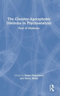 Cover: The Claustro-Agoraphobic Dilemma in Psychoanalysis - Routledge