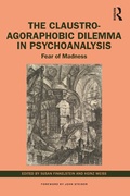 Cover: The Claustro-Agoraphobic Dilemma in Psychoanalysis - Routledge